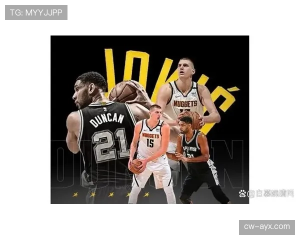 邓肯低位单打牵制防守 与约基奇组织力形成对比